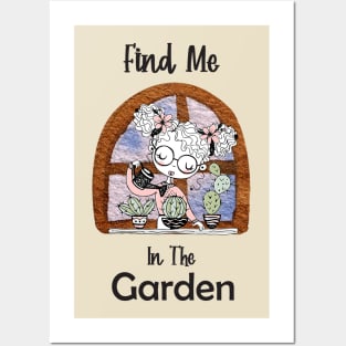 Find Me In The Garden Posters and Art